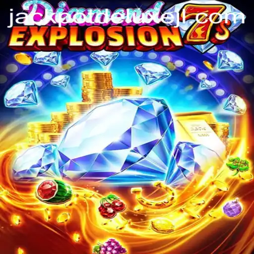 Discover the Thrills of DiamondExplosion7s: Featuring JACKPOT DELUXE