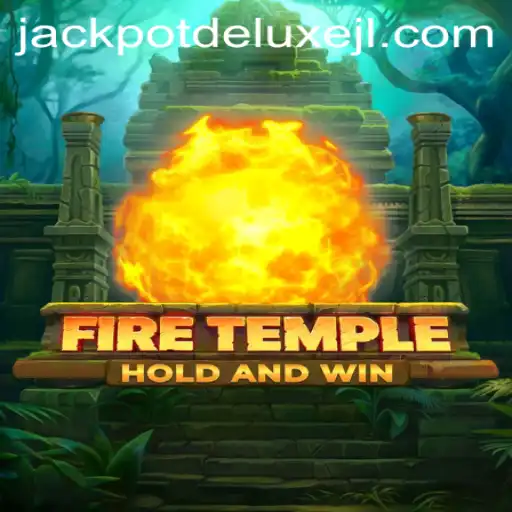 Exploring FireTemple: A Guide to the JACKPOT DELUXE Experience