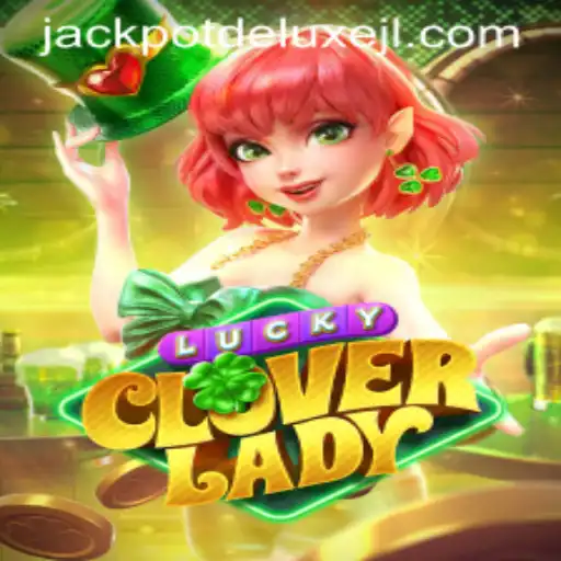 Exploring the Exciting World of LuckyCloverLady: Unveiling JACKPOT DELUXE