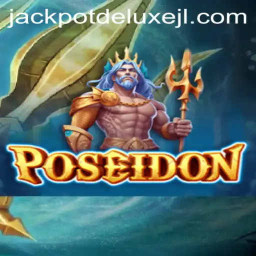 Poseidon: The Ultimate Jackpot Deluxe Experience
