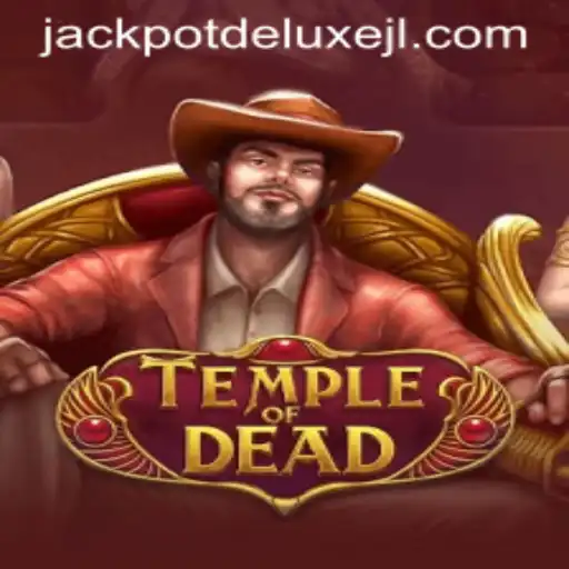 TempleofDead Unveils Thrilling JACKPOT DELUXE Feature