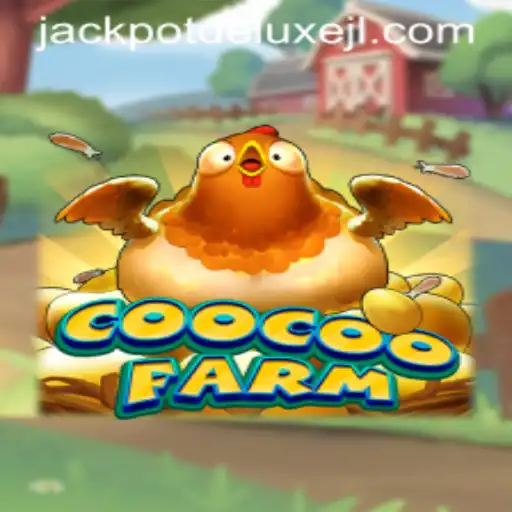CooCooFarm: Discover the Excitement of JACKPOT DELUXE