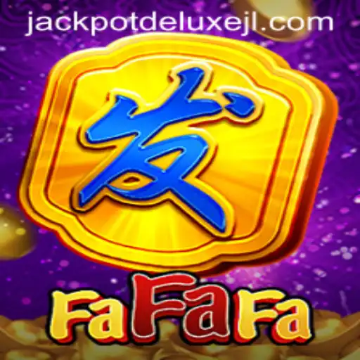 Exploring the Thrills of FaFaFa: Jackpot Deluxe