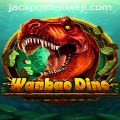 Explore the Thrilling World of WanBaoDino: JACKPOT DELUXE Awaits